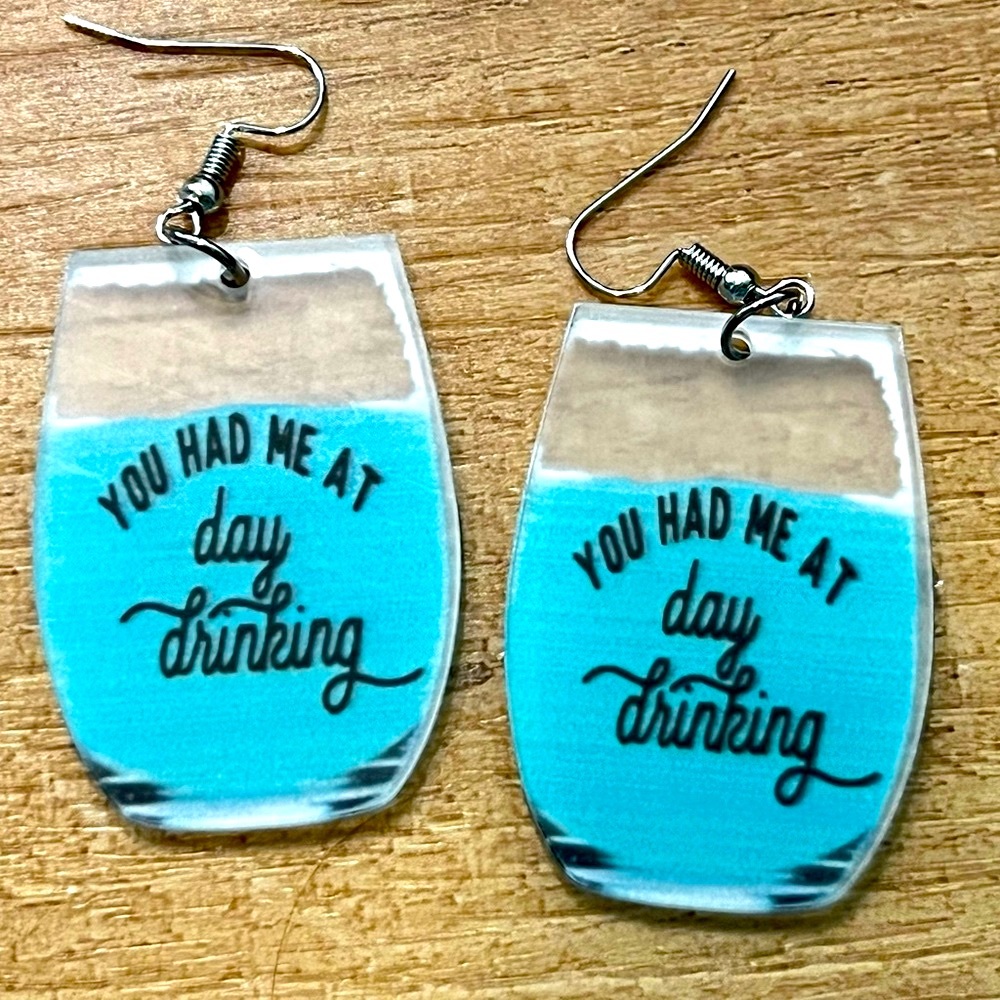 You Had Me At Day Drinking Earrings